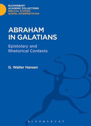 9781474231220: Abraham in Galatians: Epistolary and Rhetorical Contexts