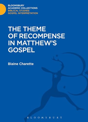 9781474231350: The Theme of Recompense in Matthew's Gospel (Bloomsbury Academic Collections: Biblical Studies)