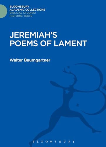 Stock image for Jeremiah's Poems of Lament (Bloomsbury Academic Collections: Biblical Studies) for sale by Powell's Bookstores Chicago, ABAA