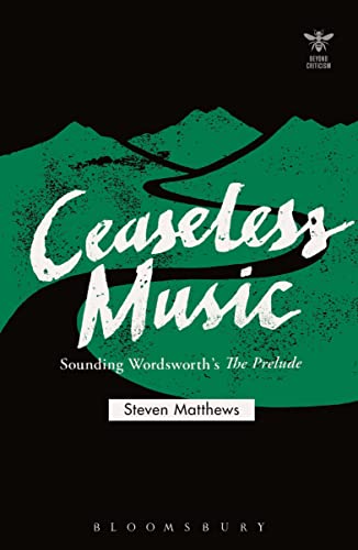 9781474232784: Ceaseless Music: Sounding Wordsworth's The Prelude (Beyond Criticism)