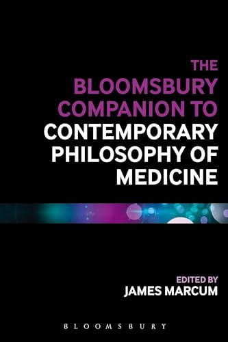 9781474233002: The Bloomsbury Companion to Contemporary Philosophy of Medicine
