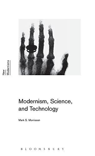 9781474233415: Modernism, Science, and Technology (New Modernisms)