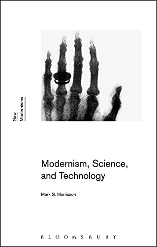 9781474233422: Modernism, Science, and Technology (New Modernisms)