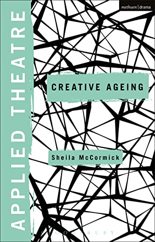 Stock image for Applied Theatre: Creative Ageing for sale by Revaluation Books