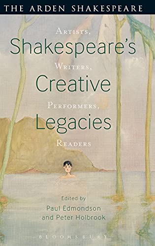 9781474234498: SHAKESPEARE'S CREATIVE LEGACIES: Artists, Writers, Performers, Readers (Arden Shakespeare)