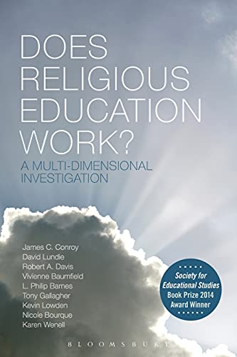 Stock image for Does Religious Education Work?: A Multi-dimensional Investigation [Paperback] Conroy, James C.; Lundie, David; Davis, Robert A.; Baumfield, Vivienne; Barnes, L. Philip; Gallagher, Tony; Lowden, Kevin; Bourque, Nicole and Wenell, Karen for sale by The Compleat Scholar