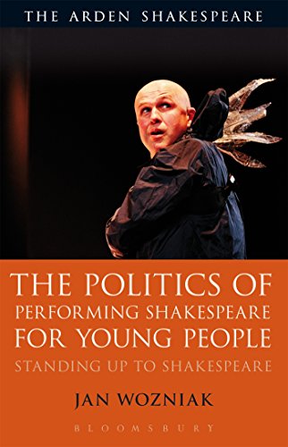 Stock image for The Politics of Performing Shakespeare for Young People for sale by Blackwell's