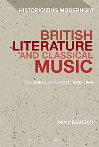 Imagen de archivo de British Literature and Classical Music: Cultural Contexts 1870-1945 (Historicizing Modernism) [Hardcover] Deutsch, David; Tonning, Erik and Feldman, Matthew a la venta por The Compleat Scholar