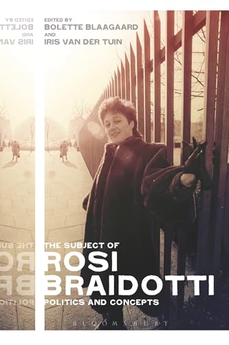 9781474236720: Subject of Rosi Braidotti, The: Politics and Concepts