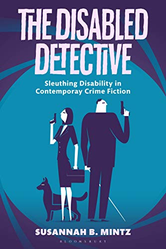 Stock image for The Disabled Detective: Sleuthing Disability in Contemporary Crime Fiction for sale by WorldofBooks
