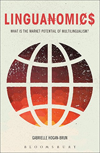 9781474238298: Linguanomics: What Is the Market Potential of Multilingualism?