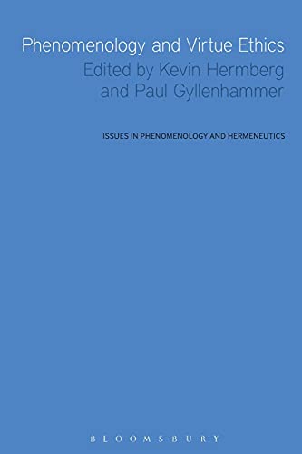 9781474240260: Phenomenology and Virtue Ethics (Issues in Phenomenology and Hermeneutics)