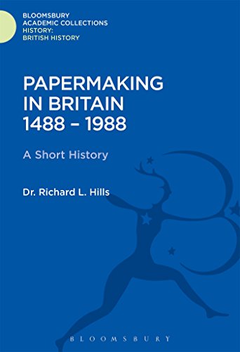 Beispielbild fr Papermaking in Britain 1488-1988: A Short History (History: Bloomsbury Academic Collections) zum Verkauf von Powell's Bookstores Chicago, ABAA