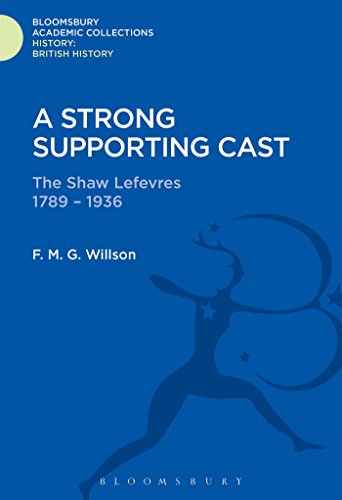 9781474241366: A Strong Supporting Cast: The Shaw Lefevres 1789-1936 (History: Bloomsbury Academic Collections)