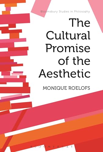 Beispielbild fr The Cultural Promise of the Aesthetic (Bloomsbury Studies in Philosophy) zum Verkauf von Monster Bookshop