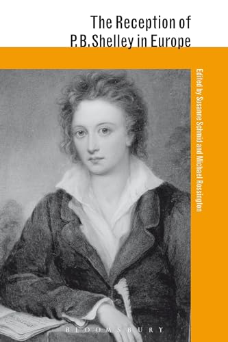 Stock image for The Reception of P. B. Shelley in Europe (Athlone Critical Traditions: the Reception of British and Irish Authors in Europe) [Paperback] Schmid, Susanne and Rossington, Michael for sale by The Compleat Scholar