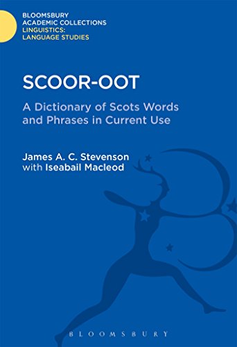 Beispielbild fr Scoor-oot: A Dictionary of Scots Words and Phrases in Current Use (Linguistics: Bloomsbury Academic Collections) zum Verkauf von Powell's Bookstores Chicago, ABAA