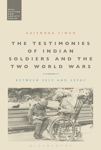 Imagen de archivo de The Testimonies of Indian Soldiers and the Two World Wars a la venta por Chiron Media