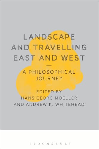 Beispielbild fr Landscape and Travelling East and West: A Philosophical Journey zum Verkauf von Saint Georges English Bookshop