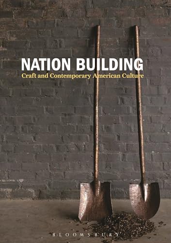 9781474249492: Nation Building: Craft and Contemporary American Culture