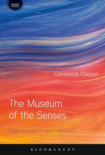 Imagen de archivo de The Museum of the Senses: Experiencing Art and Collections a la venta por Revaluation Books