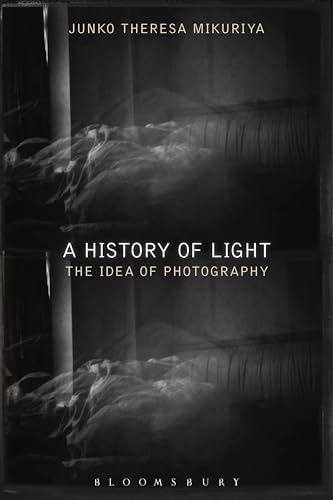 9781474254175: A History of Light: The Idea of Photography