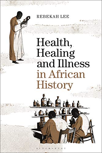 Beispielbild fr Health, Healing and Illness in African History zum Verkauf von Blackwell's