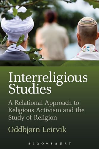 Stock image for Interreligious Studies: A Relational Approach to Religious Activism and the Study of Religion for sale by GoldenWavesOfBooks