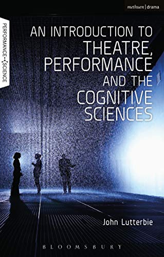 Stock image for An Introduction to Theatre, Performance and the Cognitive Sciences for sale by Books Puddle