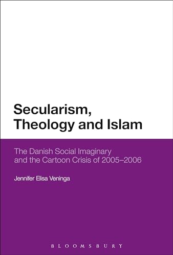 Beispielbild fr Secularism, Theology and Islam The Danish Social Imaginary and the Cartoon Crisis of 20052006 zum Verkauf von PBShop.store US