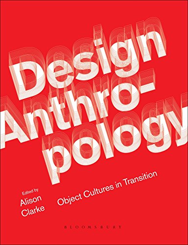 Beispielbild fr Design Anthropology: Object Cultures in Transition zum Verkauf von Ria Christie Collections
