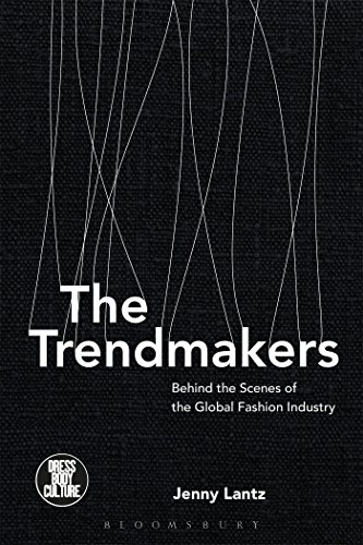9781474259781: The Trendmakers: Behind the Scenes of the Global Fashion Industry (Dress, Body, Culture)