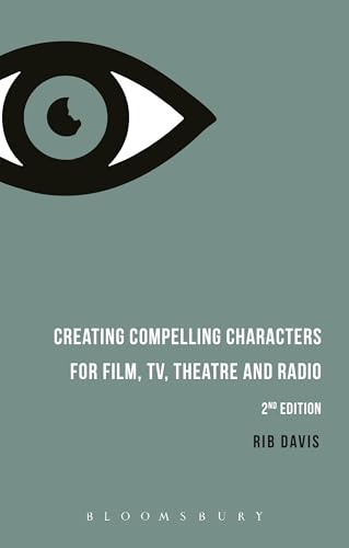Stock image for Creating Compelling Characters for Film, TV, Theatre and Radio for sale by WorldofBooks