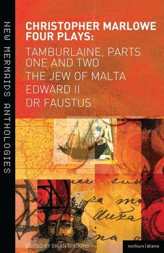 9781474261005: Christopher Marlowe: Four Plays: Tamburlaine, Parts One and Two, The Jew of Malta, Edward II and Dr Faustus