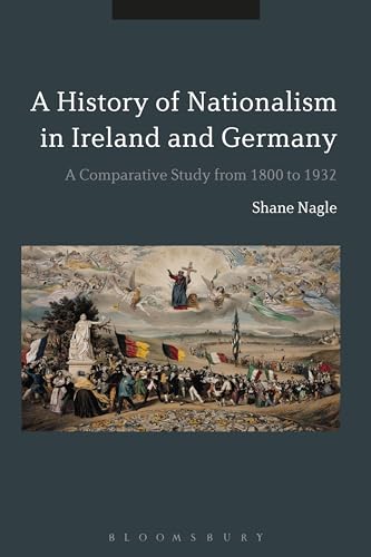 Stock image for Histories of Nationalism in Ireland and Germany: A Comparative Study from 1800 to 1932 for sale by HPB-Red