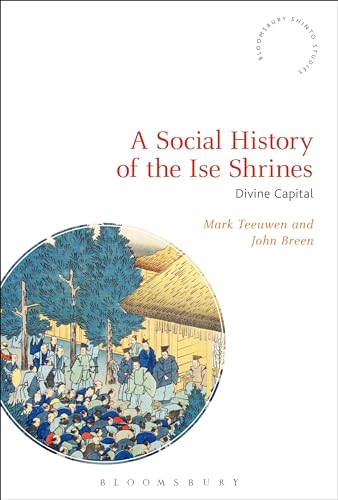9781474272797: A Social History of the Ise Shrines: Divine Capital