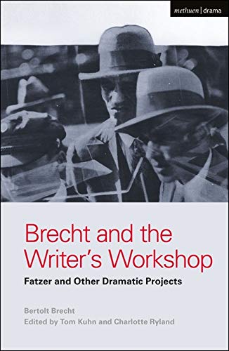 Imagen de archivo de Brecht and the Writer's Workshop: Fatzer and Other Dramatic Projects (World Classics) a la venta por GoldenDragon