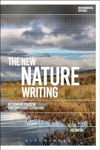 Stock image for The New Nature Writing: Rethinking the Literature of Place for sale by Blackwell's