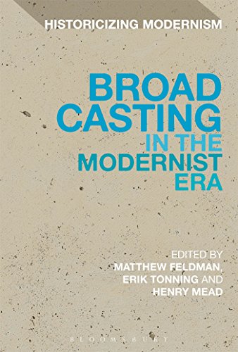 9781474275583: Broadcasting in the Modernist Era (Historicizing Modernism)