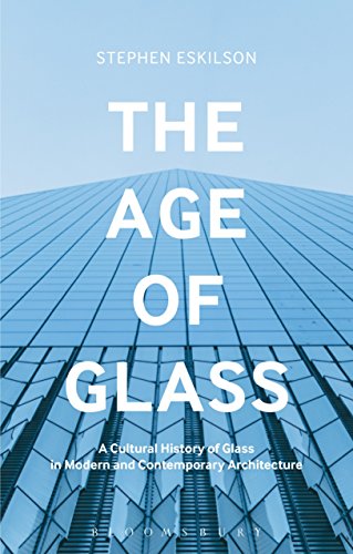 Imagen de archivo de The Age of Glass A Cultural History of Glass in Modern and Contemporary Architecture a la venta por PBShop.store US