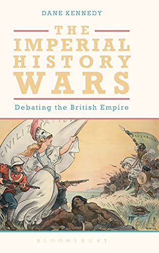 9781474278874: The Imperial History Wars: Debating the British Empire
