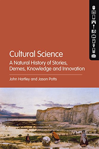 Beispielbild fr Cultural Science: A Natural History of Stories, Demes, Knowledge and Innovation [Paperback] Hartley, John and Potts, Jason zum Verkauf von The Compleat Scholar