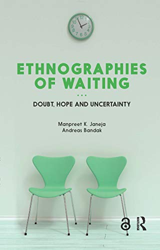 9781474280280: Ethnographies of Waiting: Doubt, Hope and Uncertainty
