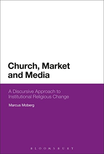 Stock image for Church, Market, and Media A Discursive Approach to Institutional Religious Change for sale by Michener & Rutledge Booksellers, Inc.