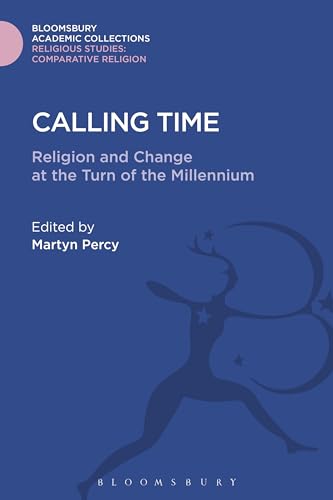 9781474281157: Calling Time: Religion and Change at the Turn of the Millennium