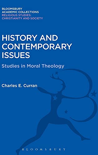 9781474281355: History and Contemporary Issues: Studies in Moral Theology (Religious Studies: Bloomsbury Academic Collections)