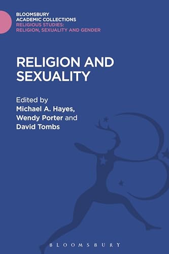 Stock image for Religion and Sexuality (Religious Studies: Bloomsbury Academic Collections) for sale by Powell's Bookstores Chicago, ABAA