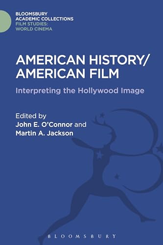 9781474281898: American History/American Film: Interpreting the Hollywood Image (Film Studies: Bloomsbury Academic Collections)