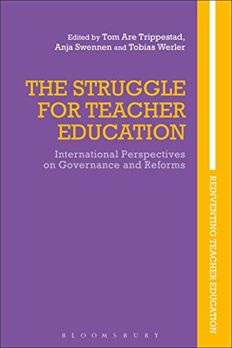 Stock image for The Struggle for Teacher Education: International Perspectives on Governance and Reforms (Reinventing Teacher Education) [Hardcover] Trippestad, Tom Are; Swennen, Anja; Werler, Tobias; Brennan, Marie; Maguire, Meg; Smagorinsky, Peter and Ellis, Viv for sale by The Compleat Scholar