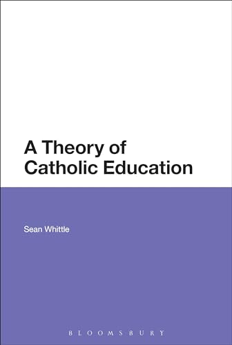 Beispielbild fr A Theory of Catholic Education zum Verkauf von Chiron Media